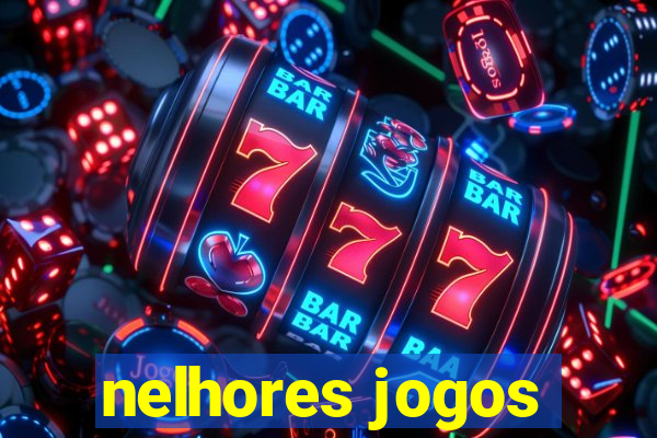 nelhores jogos