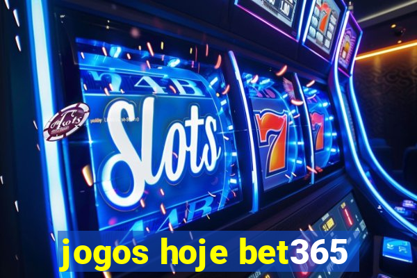 jogos hoje bet365