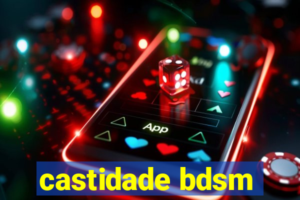 castidade bdsm