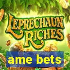 ame bets