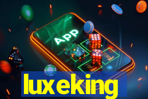 luxeking