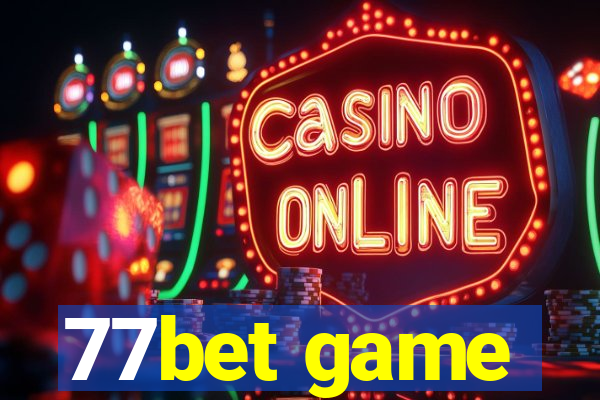 77bet game