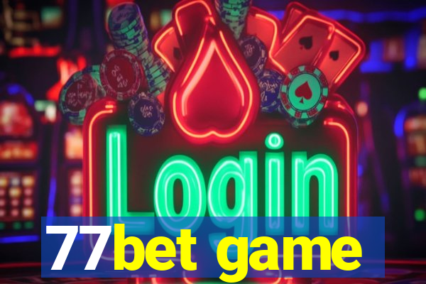 77bet game