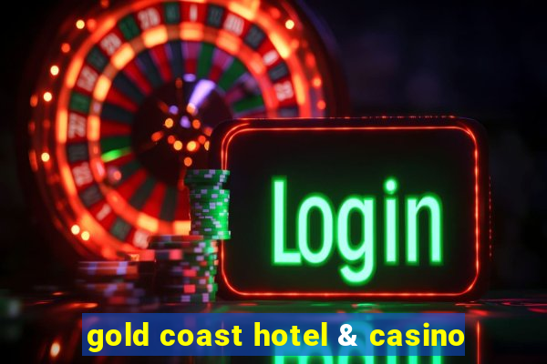 gold coast hotel & casino