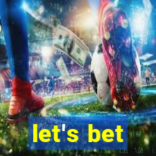 let's bet