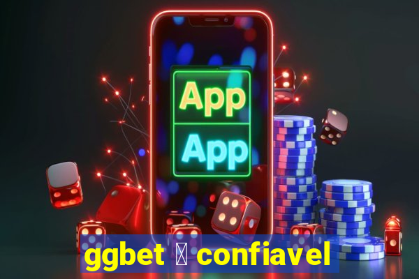 ggbet 茅 confiavel