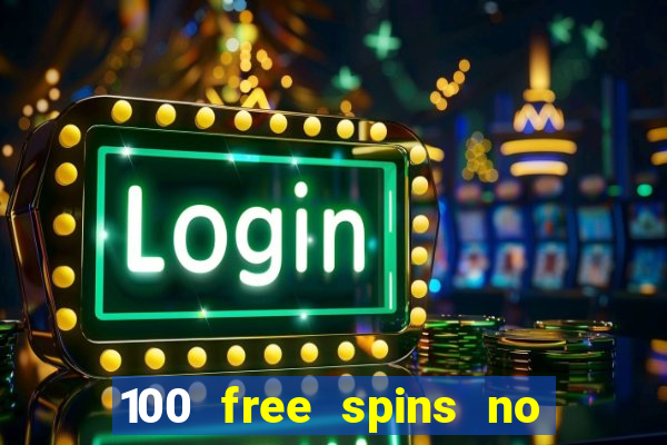 100 free spins no deposit regent casino