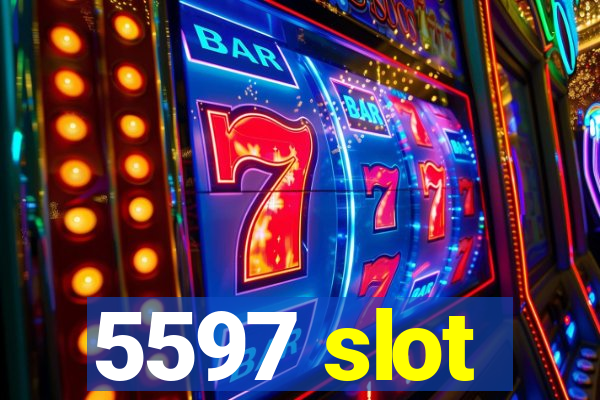 5597 slot