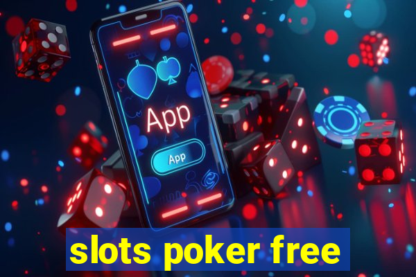 slots poker free