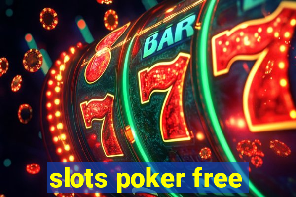 slots poker free