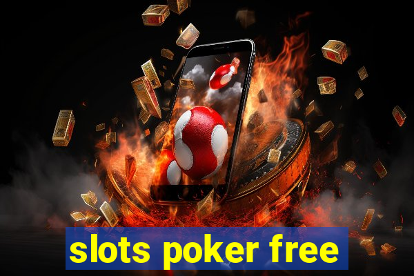 slots poker free