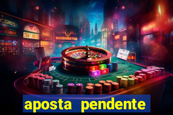 aposta pendente estrela bet