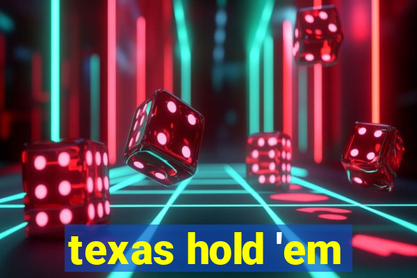 texas hold 'em