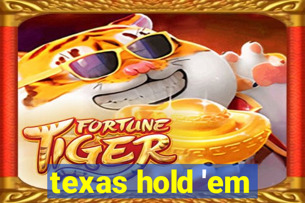 texas hold 'em