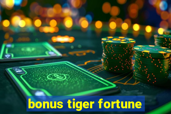 bonus tiger fortune