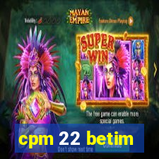 cpm 22 betim