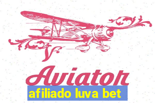 afiliado luva bet