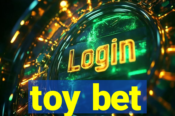 toy bet