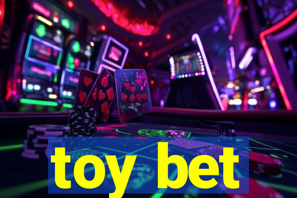 toy bet