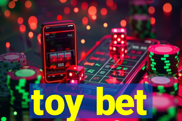 toy bet