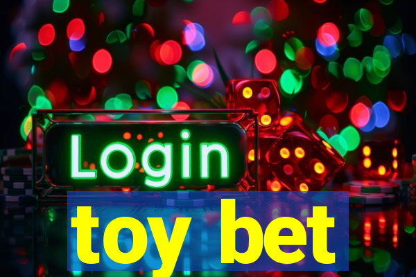 toy bet