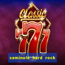 seminole hard rock hotel casino hollywood fl