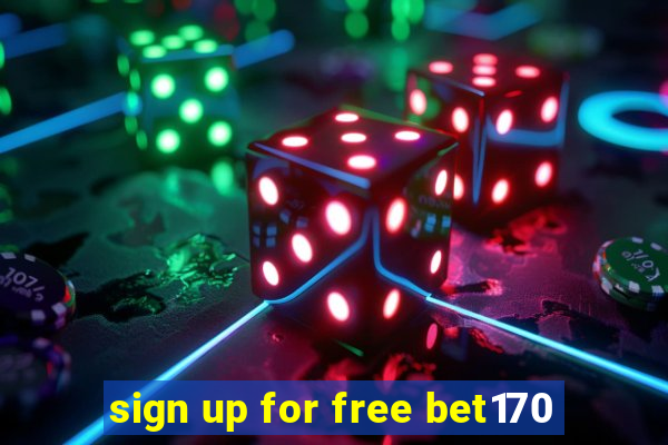 sign up for free bet170