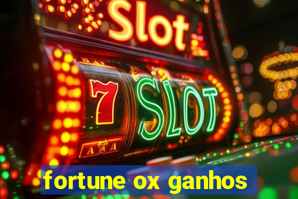 fortune ox ganhos