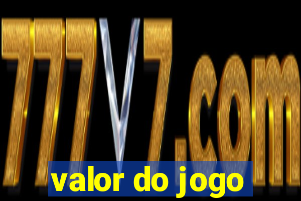 valor do jogo