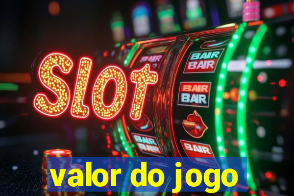 valor do jogo