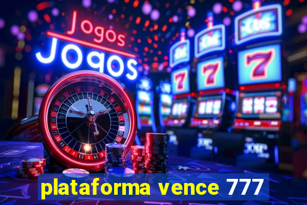 plataforma vence 777