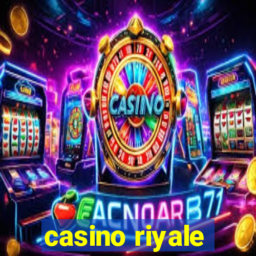 casino riyale