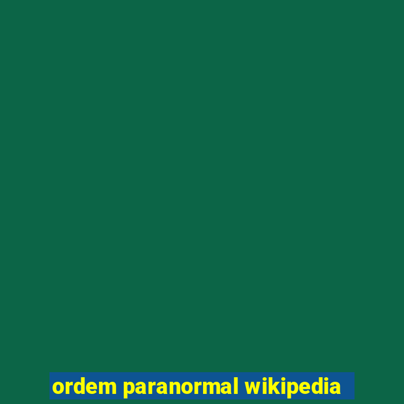 ordem paranormal wikipedia