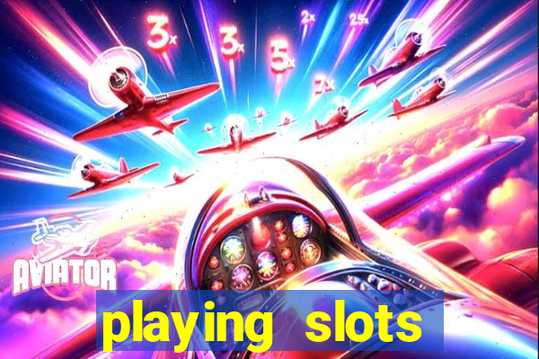 playing slots online for money