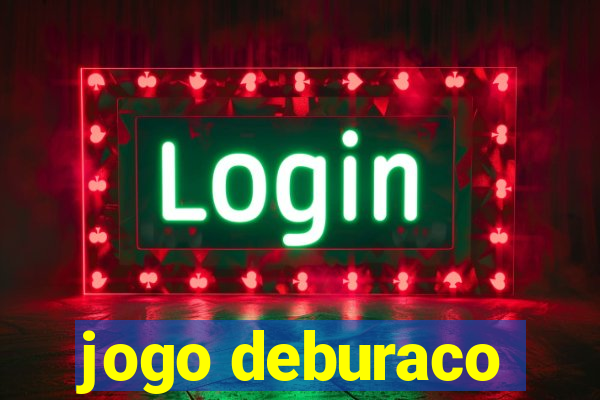 jogo deburaco