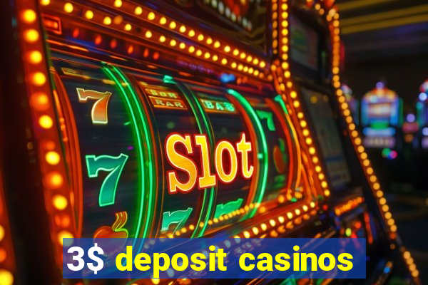 3$ deposit casinos