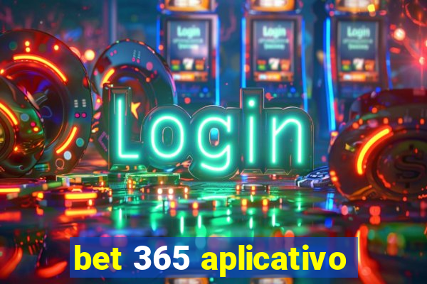 bet 365 aplicativo