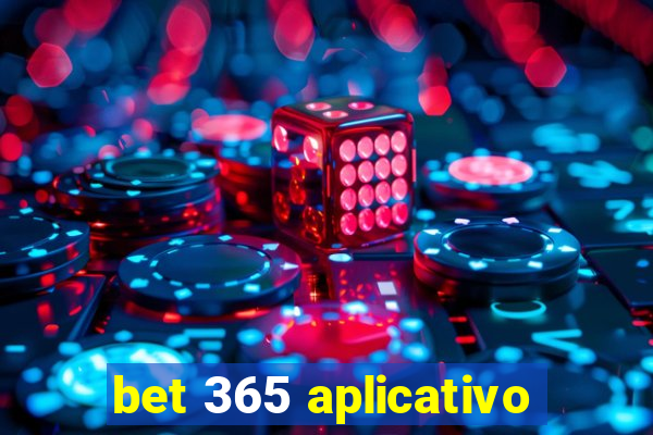 bet 365 aplicativo