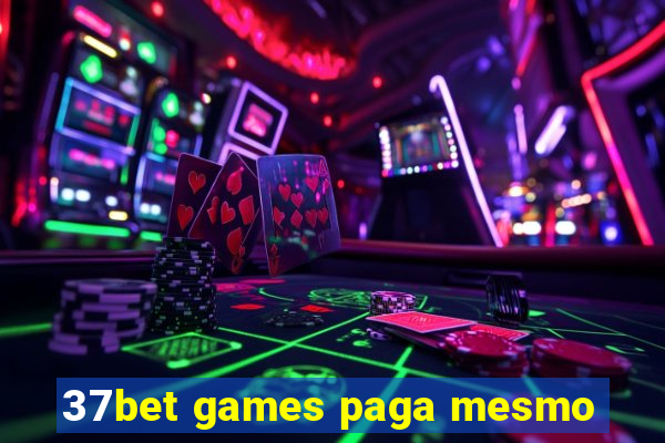 37bet games paga mesmo