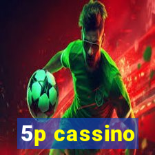 5p cassino