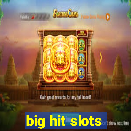 big hit slots