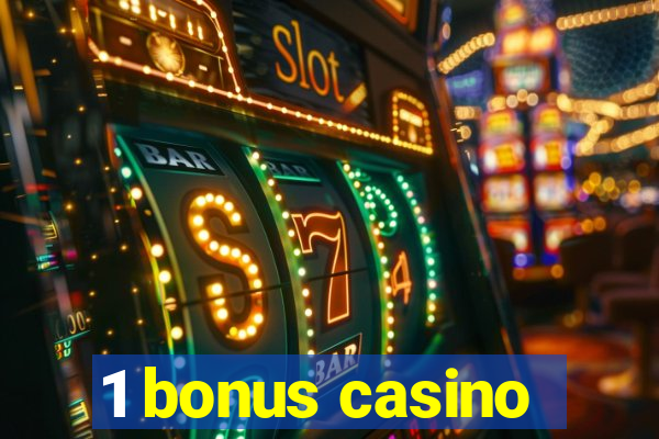 1 bonus casino