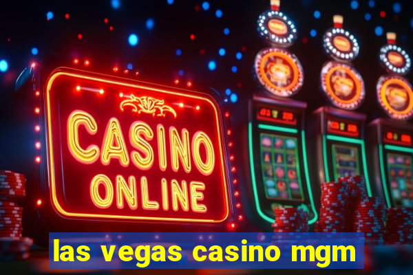 las vegas casino mgm