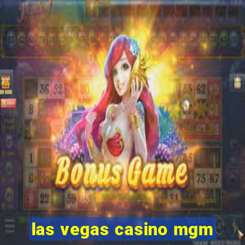 las vegas casino mgm