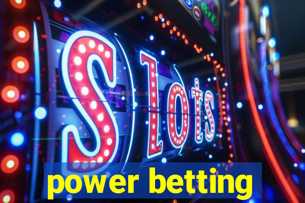 power betting