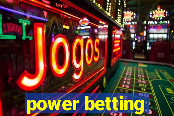 power betting