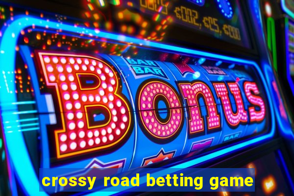 crossy road betting game