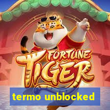 termo unblocked