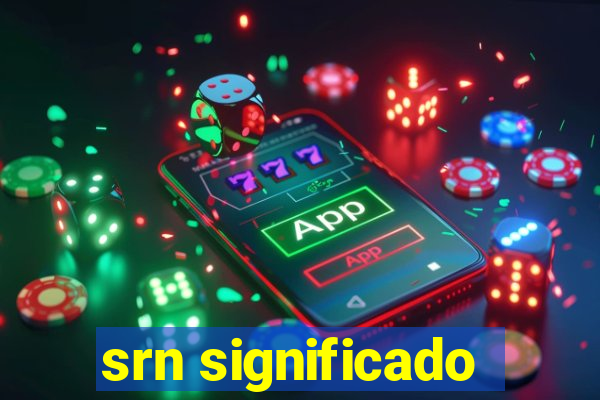 srn significado