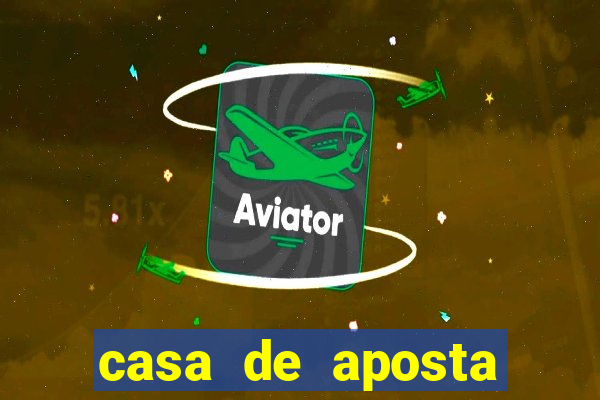 casa de aposta jogo aberto